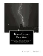 Transformer Practice: Transformer Practice Manufacture, Assembling, Connections, Operation and Testing