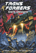 Transformers: Dark Designs - Furman, Simon, and Yaniger, Derek, and Galan, Manny