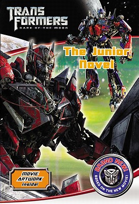 Transformers Dark of the Moon: The Junior Novel - Kelly, Michael, MD (Text by)