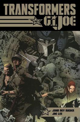 Transformers/G.I. Joe: Tyrants Rise, Heroes Are Born - Rieber, John Ney