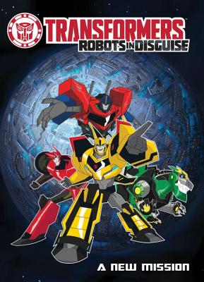 Transformers: Robots in Disguise: A New Mission - Beechen, Adam, and Capizzi, Duane, and Eisinger, Justin (Adapted by)