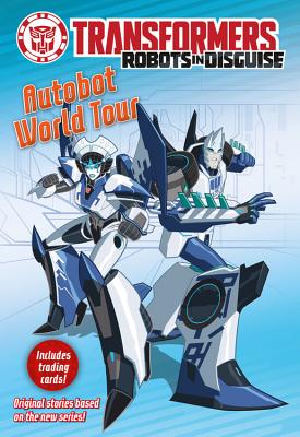 Transformers Robots in Disguise: Autobot World Tour - Foxe, Steve