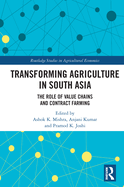 Transforming Agriculture in South Asia: The Role of Value Chains and Contract Farming