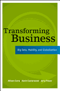 Transforming Business: Big Data, Mobility, and Globalization
