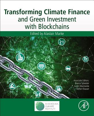 Transforming Climate Finance and Green Investment with Blockchains - Marke, Alastair (Editor)