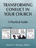 Transforming Conflict in Your Church: A Practical Guide