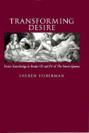 Transforming Desire: Erotic Knowledge in Books III and IV of the Faerie Queene