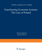 Transforming Economic Systems: The Case of Poland: With the Cooperation of Feliks Gradalski - Kremer, Manfred, and Weber, Marion