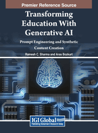 Transforming Education With Generative AI: Prompt Engineering and Synthetic Content Creation