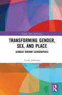 Transforming Gender, Sex, and Place: Gender Variant Geographies