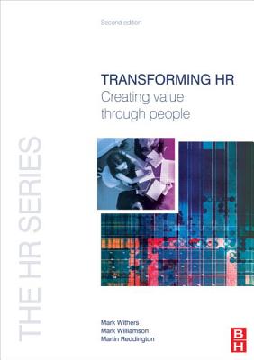 Transforming HR - Withers, Mark, and Williamson, Mark, and Reddington, Martin