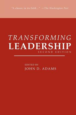 Transforming Leadership, Second Edition - Adams, John D (Editor)