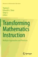 Transforming Mathematics Instruction: Multiple Approaches and Practices