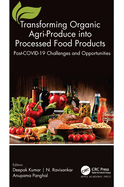 Transforming Organic Agri-Produce into Processed Food Products: Post-COVID-19 Challenges and Opportunities