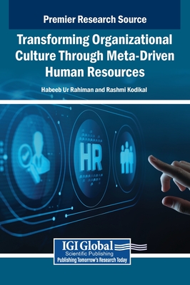 Transforming Organizational Culture Through Meta-Driven Human Resources - Rahiman, Habeeb Ur (Editor), and Kodikal, Rashmi (Editor)