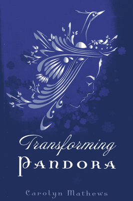 Transforming Pandora - Pandora Series - Book One - Mathews, Carolyn