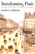 Transforming Paris: The Life and Labors of Baron Haussman - Jordan, David, and Jordan, David P (Introduction by)