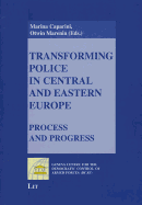 Transforming Police in Central and Eastern Europe: Process and Progress