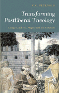 Transforming Postliberal Theology: George Lindbeck. Pragmatism and Scripture