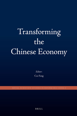 Transforming the Chinese Economy - Cai, Fang (Editor)