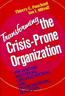 Transforming the Crisis-Prone Organization: Preventing Individual, Organizational, and Environmental Tragedies