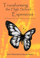 Transforming the High School Experience: The Practitioner's Guide to Small Learning Communities