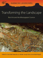 Transforming the Landscape: Rock Art and the Mississippian Cosmos