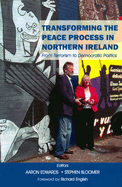 Transforming the Peace Process in Northern Ireland: From Terrorism to Democratic Politics