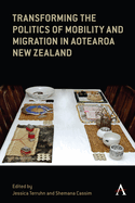 Transforming the Politics of Mobility and Migration in Aotearoa New Zealand