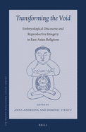 Transforming the Void: Embryological Discourse and Reproductive Imagery in East Asian Religions
