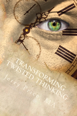 Transforming Twisted Thinking: Straight Thinkers Accept Responsibility - Price Ma, Jerry