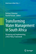 Transforming Water Management in South Africa: Designing and Implementing a New Policy Framework