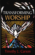 Transforming Worship