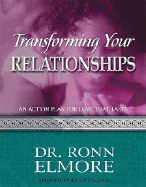 Transforming Your Relationships: An Action Plan for Love That Lasts