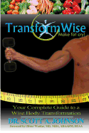 TransformWise: Your Complete Guide to a Wise Body Transformation