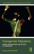 Transgender Migrations: The Bodies, Borders, and Politics of Transition