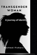 Transgender Woman: A journey of identity