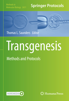 Transgenesis: Methods and Protocols - Saunders, Thomas L. (Editor)