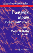 Transgenic Mouse Methods and Protocols - Sklar, Holly T, and Hofker, Marten H (Editor), and Van Deursen, Jan (Editor)