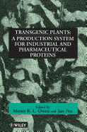 Transgenic Plants: A Production System for Industrial and Pharmaceutical Proteins