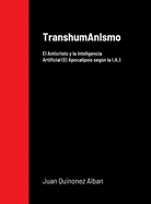 TranshumAnIsmo: El Anticristo y la Inteligencia Artificial (El Apocalipsis segn la I.A.)