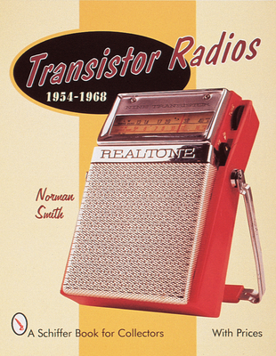 Transistor Radios: 1954-1968 - Smith, Norman, Dr.