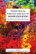 Transition In, Through and Out of Higher Education: International Case Studies and Best Practice