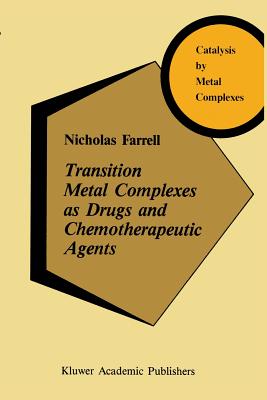 Transition Metal Complexes as Drugs and Chemotherapeutic Agents - Farrell, N