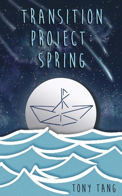 Transition Project: Spring - Tang, Tony