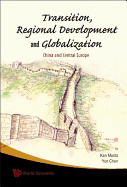 Transition, Regional Development and Globalization: China and Central Europe