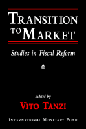 Transition to Market: Studies in Fiscal Reform