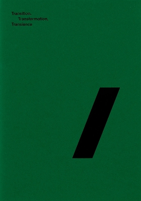Transition, Transformation, Transience - Michalowska, Marta, and Zanon-Larcher, Thomas