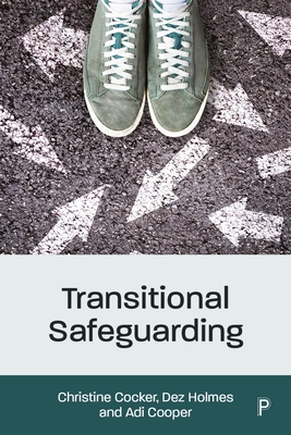 Transitional Safeguarding - Cocker, Christine, and Holmes, Dez, and Cooper, Adi