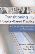 Transitioning Into Hospital-Based Practice: A Guide for Nurse Practitioners and Administrators